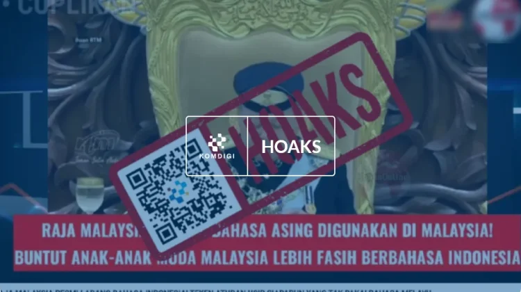Hoaks: Raja Malaysia Melarang Penggunaan Bahasa Indonesia di Malaysia