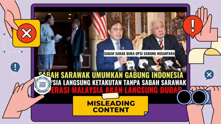 Hoaks: Lepas dari Malaysia, Sabah dan Sarawak Resmi Jadi Bagian Indonesia