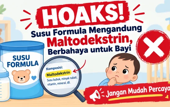 Hoaks! Susu Formula Mengandung Maltodekstrin, Berbahaya untuk Bayi