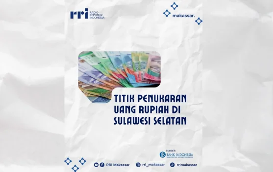 Berikut Titik Lokasi Penukaran Resmi Uang Lebaran di Sulsel