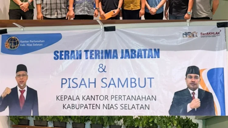 ATR/BPN Nias Selatan Gelar Pisah Sambut Kepala Kantor