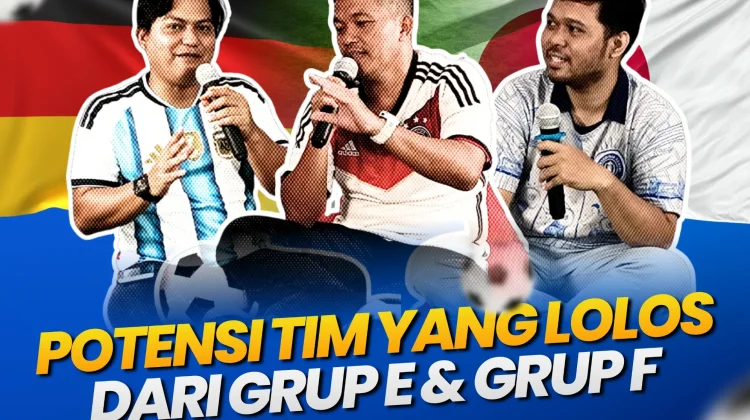Potensi Tim yang Lolos dari Grup E dan Grup F