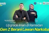 Tingkatkan Iman di Ramadan, GEN Z Lawan Narkoba