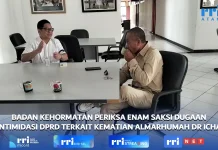 Badan Kehormatan Periksa 6 Saksi Dugaan Intimidasi DPRD Terkait Kematian Dr. Icha