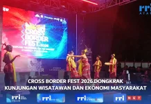 Cross Border Fest 2026 Dongkrak Kunjungan Wisatawan Dan Ekonomi Masyarakat