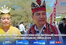 Pemerintah Fokus Tingkatkan Kesejahteraan Masyarakat di Perbatasan RI–RDTL