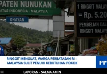 Ringgit Menguat, Warga Perbatasan RI – Malaysia Sulit Penuhi Kebutuhan Pokok