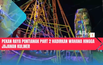 Pekan Raya Pontianak Part 2 Hadirkan Wahana hingga Jajanan Kuliner