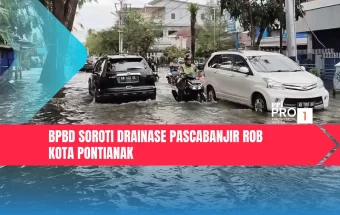 BPBD Soroti Drainase Pascabanjir Rob Kota Pontianak