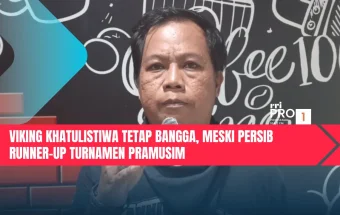 Viking Khatulistiwa Tetap Bangga, meski Persib Runner-up Turnamen Pramusim