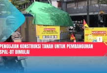 Pengujian Konstruksi Tanah untuk Pembangunan SPAL-DT Dimulai