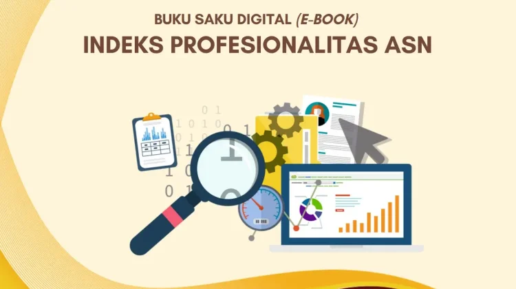 Mengenal IP-ASN, Ukuran Profesionalisme Aparatur Sipil Negara