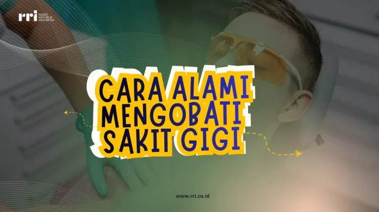 Cara Alami Mengobati Sakit Gigi