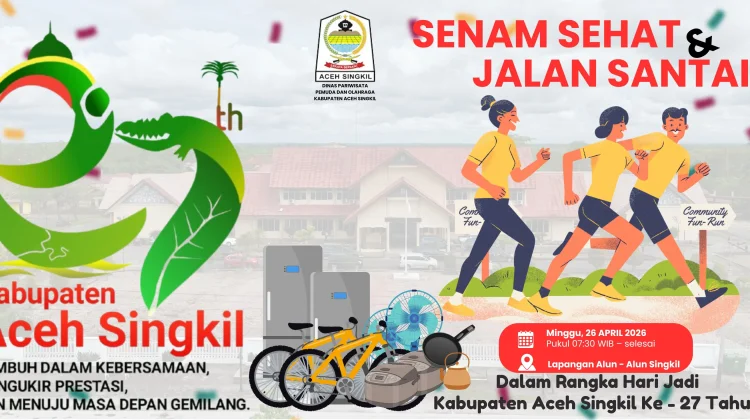 Rangkaian Acara HUT Aceh Singkil Ke-27 Sasar Partisipasi Aktif Seluruh Warga