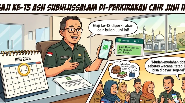 Gaji 13 ASN Subulussalam Diperkirakan Cair Juni Ini