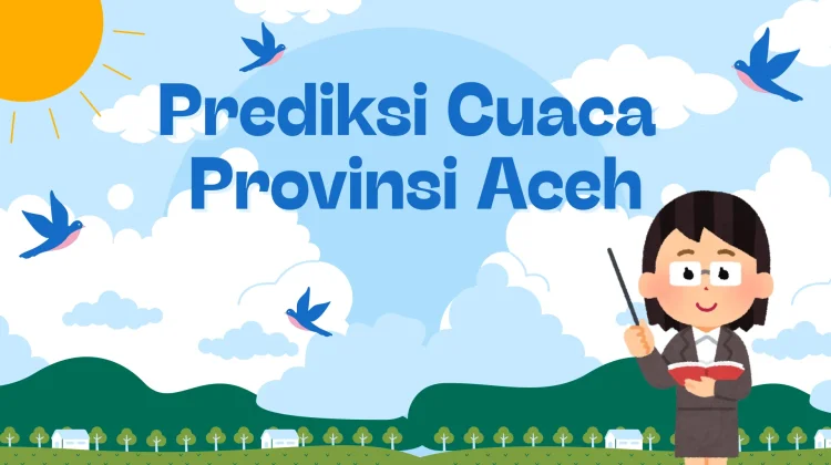 Prediksi Cuaca Aceh Hari Ini