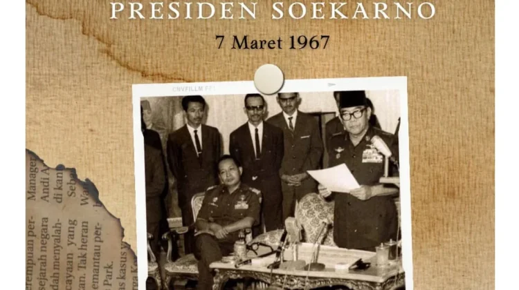Peristiwa 7 Maret 1967,  Awal Berakhirnya Kepemimpinan Presiden Soekarno