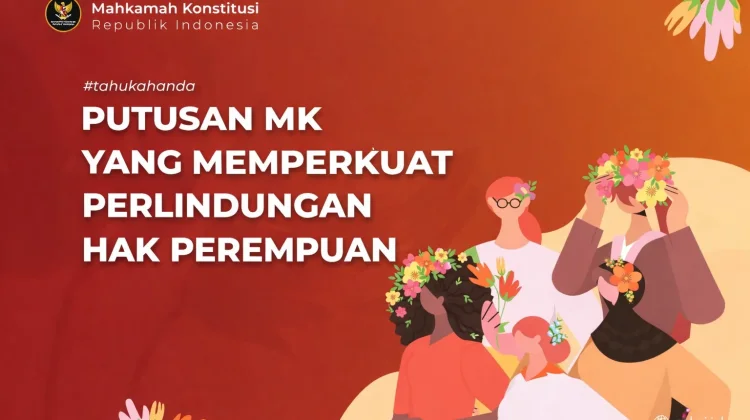 Tiga Putusan MK yang Mengubah Hidup Perempuan Indonesia