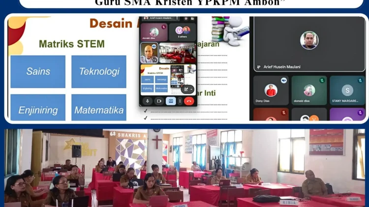 STEM in Action: Workshop Hybrid Penguatan Kapasitas Guru SMA Kristen YPKPM Ambon”