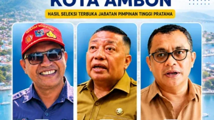 Tiga Besar Kandidat Sekda Kota Ambon Diumumkan