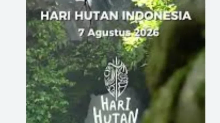 Hari Hutan Indonesia Momentum Perkuat Komitmen Menjaga Kelestarian Alam