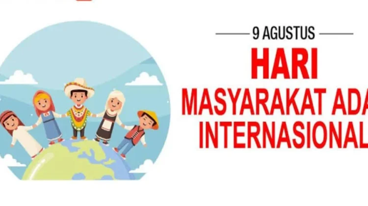 Hari Masyarakat Adat Sedunia, Momentum Perkuat Perlindungan Hak