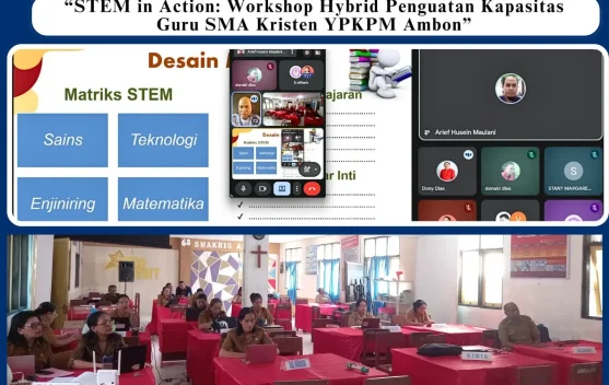 STEM in Action: Workshop Hybrid Penguatan Kapasitas Guru SMA Kristen YPKPM Ambon”
