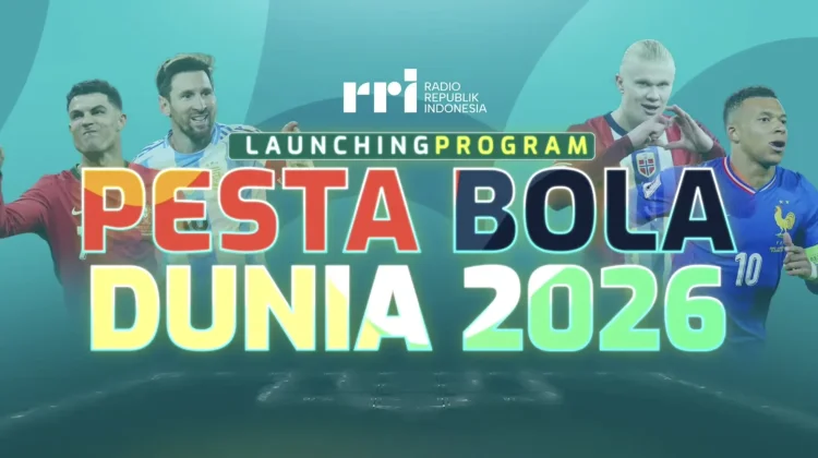 Pesta Bola Dunia RRI Dinilai Jangkau Daerah Minim Akses