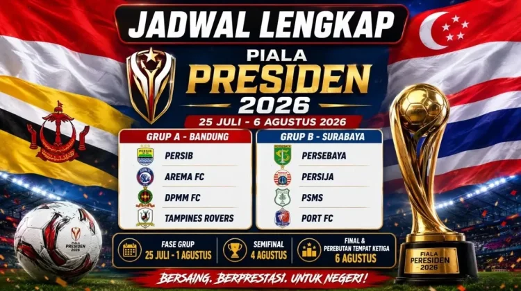 Piala Presiden 2026 Bergulir, Simak Pembagian Grup dan Jadwal Lengkap