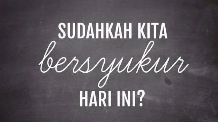 Makna dan Manfaat Bersyukur dalam Kehidupan