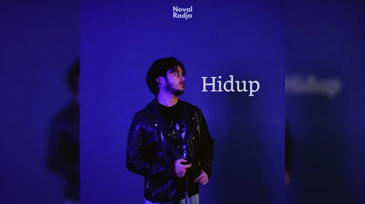 Noval Radja Rilis “Hidup” Bernuansa Reflektif dan Emosional
