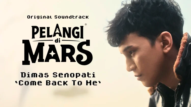 Film Pelangi di Mars Rilis “Come Back to Me”