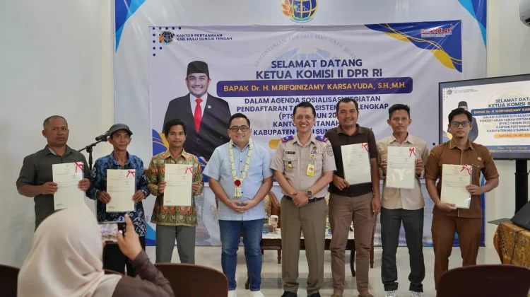 Ketua Komisi II DPR RI Lakukan Sosialisasi & Dukungan Percepatan Pensertipikatan T