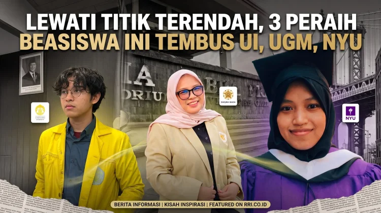 Lewati Titik Terendah, Kisah Tiga Peraih Beasiswa "UI, UGM, NYU"