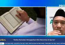 Ramadan Momentum Umat Islam Mendekat pada Al-Qur’an