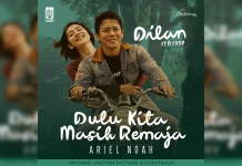 Ariel NOAH Rilis “Dulu Kita Masih Remaja” versi Film Dilan ITB 1997