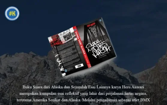 Buku Suara dari Alaska, Jadi Refleksi Kehidupan Heru Anwari