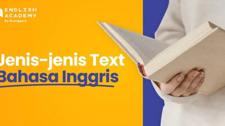 Mengenal Jenis-jenis Teks Bahasa Inggris Beserta Contohnya