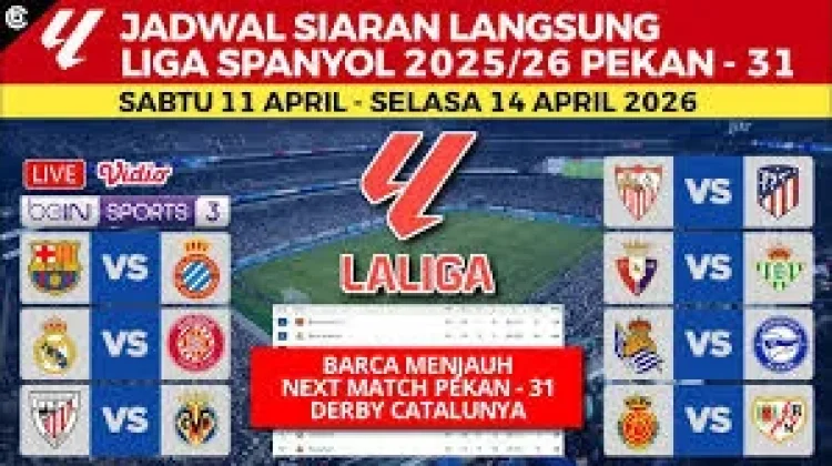 Jadwal Lengkap Pertandingan Liga Spanyol Pekan ke 31 Tahun 2025/2026