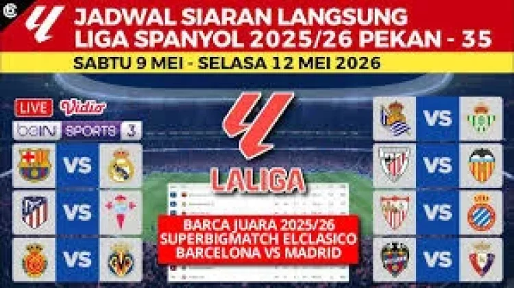 Jadwal Pertandingan Liga Spanyol Pekan Ke-35 Tahun 2025/2026