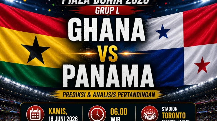 Prediksi Line Up Ghana vs Panama di Grup L Piala Dunia 2026