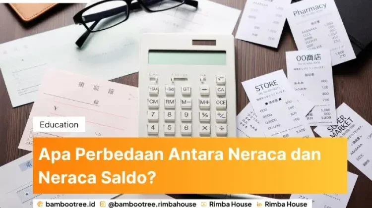 Perbedaan Neraca Saldo dan Laporan Neraca