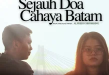 Film Sejauh Doa Cahaya Batam, Bukti Kreativitas Anak Muda