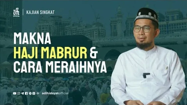 Haji Mabrur Bukan Sekadar Perjalanan, tapi Perubahan Menjadi Lebih Baik