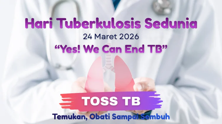 Peringatan Hari Tuberkulosis Sedunia 2026: Yes! We Can End TB!