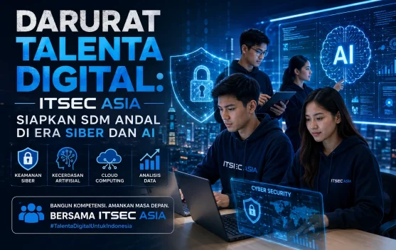 Darurat Talenta Digital: ITSEC Asia Siapkan SDM Andal di Era Siber dan AI