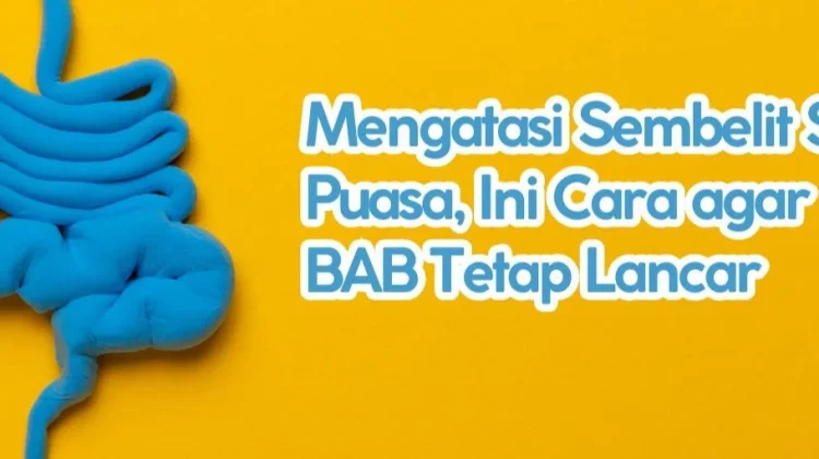 Cara agar Tetap Rutin BAB di Bulan Puasa