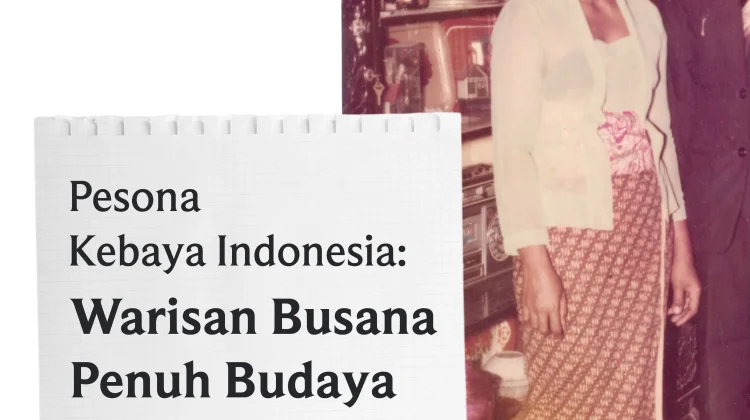 Mengenal Pesona Kebaya Indonesia