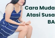 Cara Mengatasi Sembelit dengan Mudah dan Aman