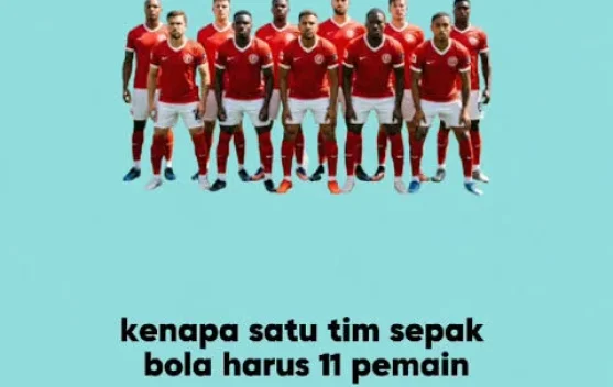Mengapa Satu Tim Sepak Bola Berjumlah 11 Pemain?